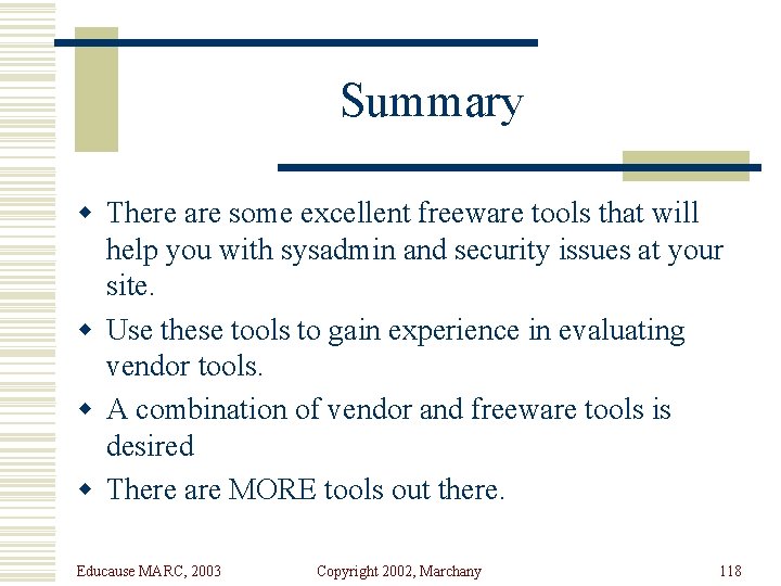 Summary w There are some excellent freeware tools that will help you with sysadmin