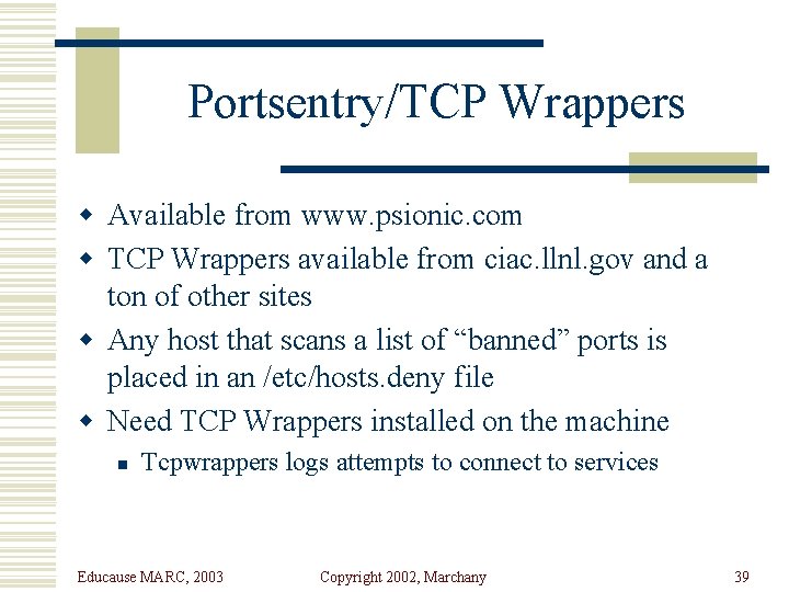 Portsentry/TCP Wrappers w Available from www. psionic. com w TCP Wrappers available from ciac.