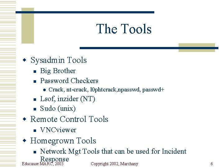 The Tools w Sysadmin Tools n n Big Brother Password Checkers l n n