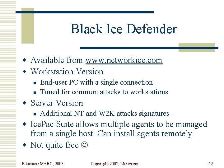 Black Ice Defender w Available from www. networkice. com w Workstation Version n n