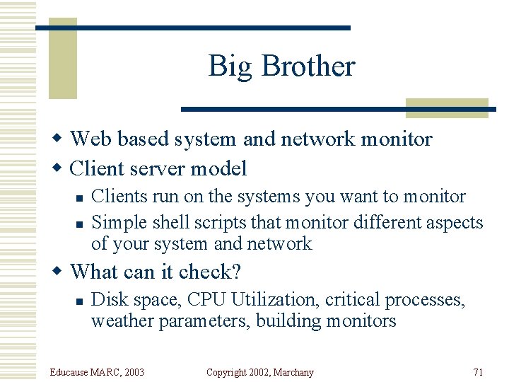 Big Brother w Web based system and network monitor w Client server model n