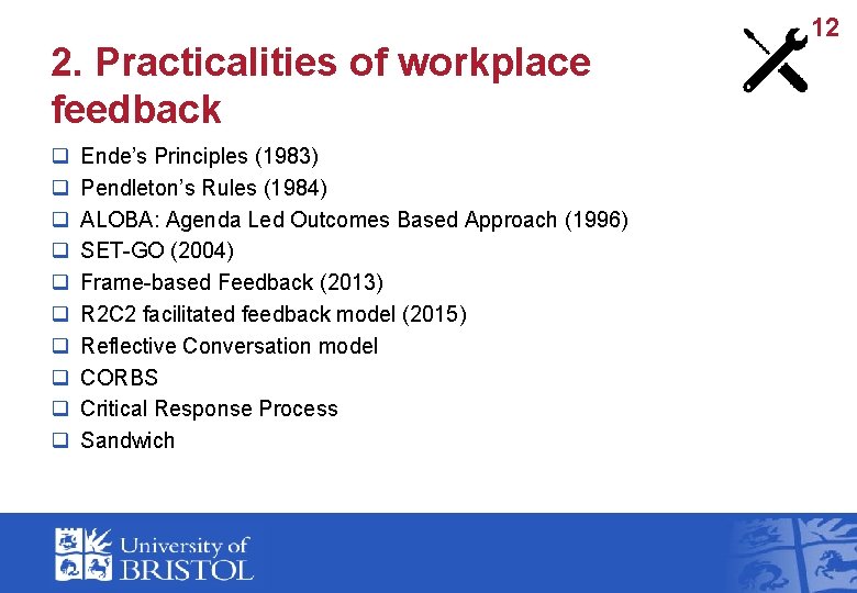 2. Practicalities of workplace feedback q q q q q Ende’s Principles (1983) Pendleton’s