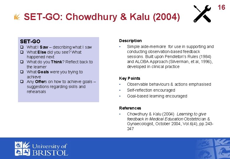 16 SET-GO: Chowdhury & Kalu (2004) SET-GO q What I Saw – describing what