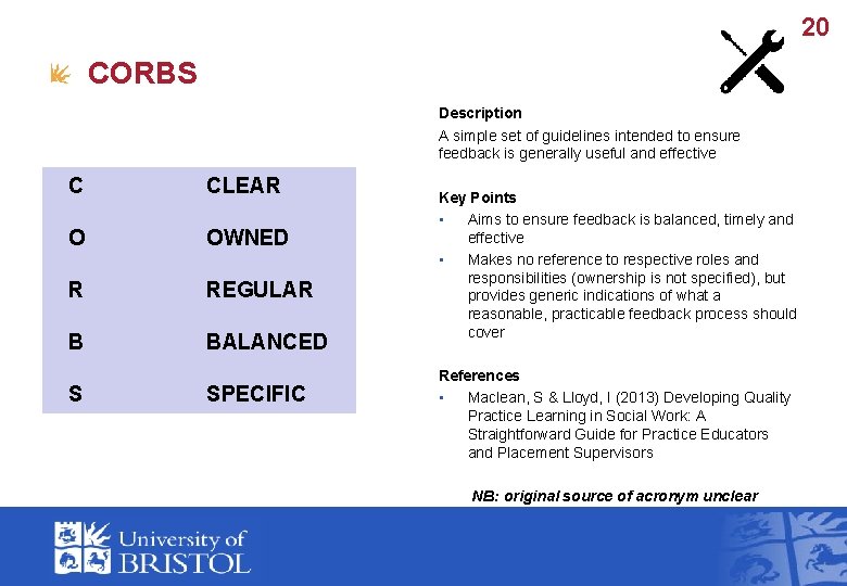 20 CORBS Description A simple set of guidelines intended to ensure feedback is generally