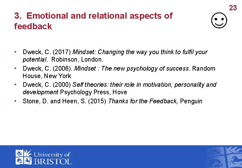 3. Emotional and relational aspects of feedback • Dweck, C. (2017) Mindset: Changing the