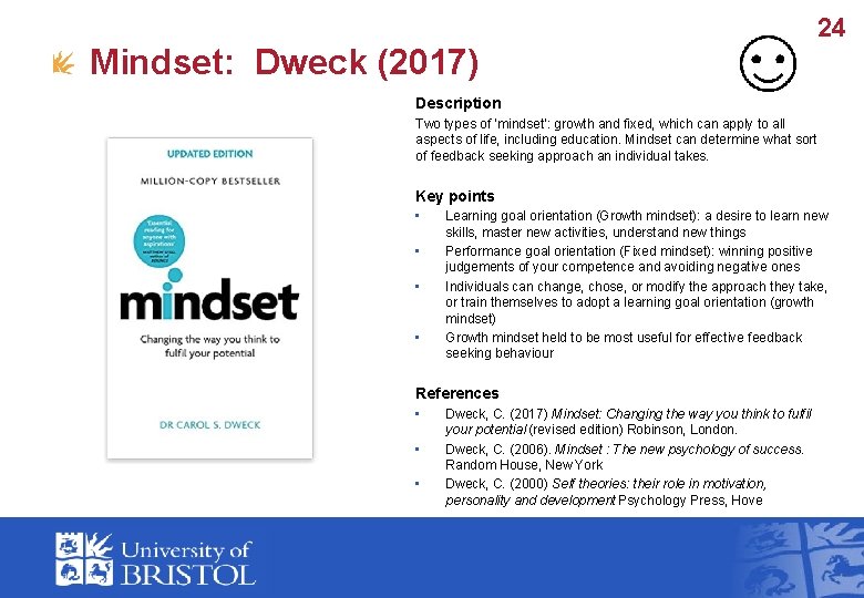 24 Mindset: Dweck (2017) Description Two types of ‘mindset’: growth and fixed, which can