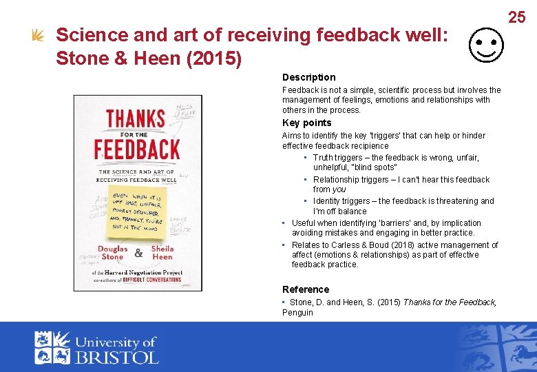 Science and art of receiving feedback well: Stone & Heen (2015) Description Feedback is