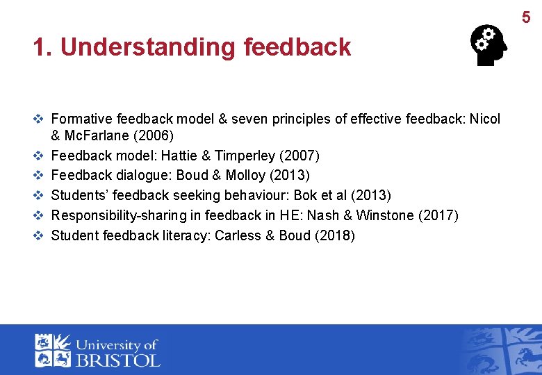 5 1. Understanding feedback v Formative feedback model & seven principles of effective feedback: