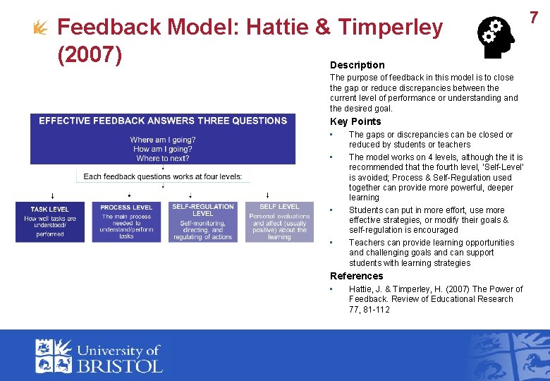 Feedback Model: Hattie & Timperley (2007) Description The purpose of feedback in this model