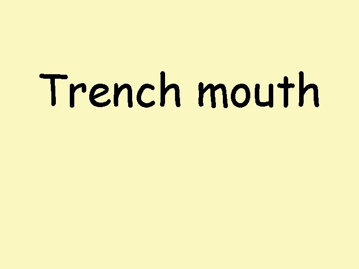 Trench mouth 