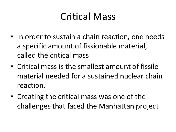 Critical Mass • In order to sustain a chain reaction, one needs a specific