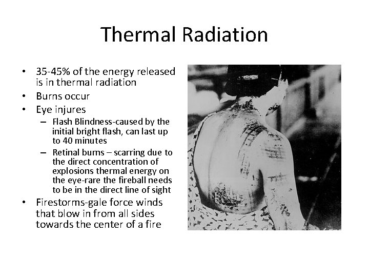 Thermal Radiation • 35 -45% of the energy released is in thermal radiation •