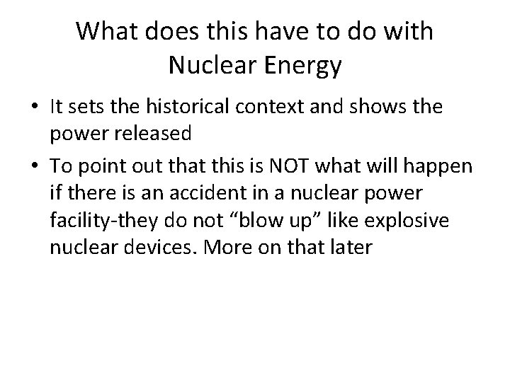 What does this have to do with Nuclear Energy • It sets the historical