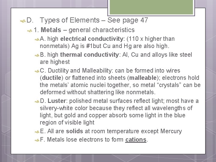  D. Types of Elements – See page 47 1. Metals – general characteristics