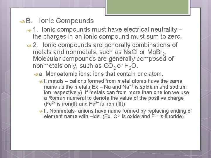  B. Ionic Compounds 1. Ionic compounds must have electrical neutrality – the charges