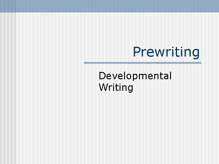 Prewriting Developmental Writing 