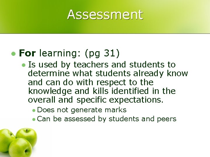 Assessment l For learning: (pg 31) l Is used by teachers and students to