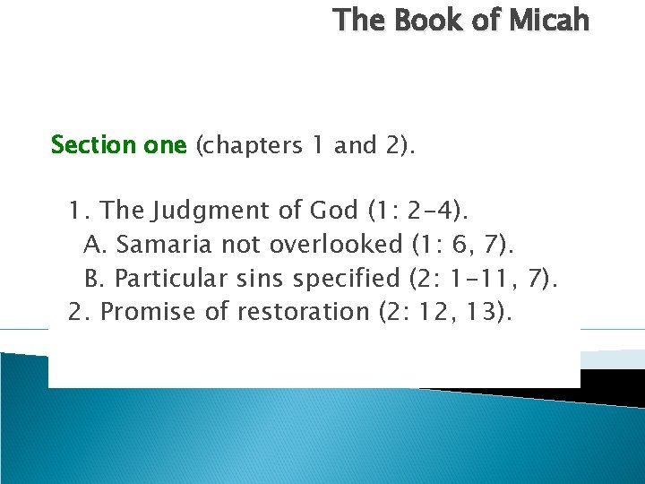 The Book of Micah Section one (chapters 1 and 2). 1. The Judgment of