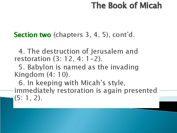 The Book of Micah Section two (chapters 3, 4, 5), cont’d. 4. The destruction