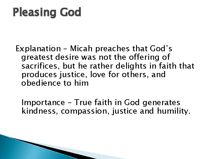 Pleasing God Explanation – Micah preaches that God’s greatest desire was not the offering