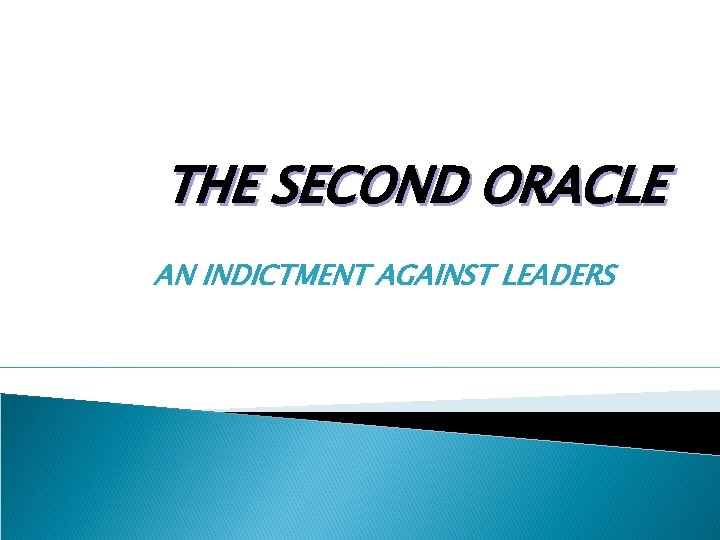 THE SECOND ORACLE AN INDICTMENT AGAINST LEADERS 