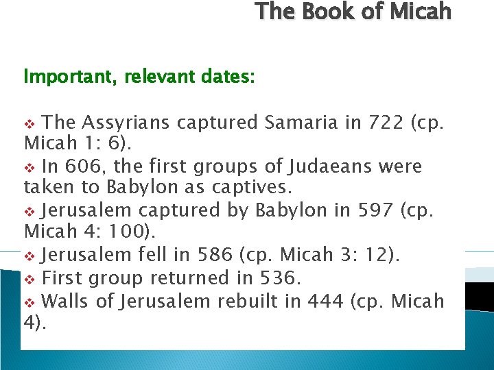 The Book of Micah Important, relevant dates: The Assyrians captured Samaria in 722 (cp.