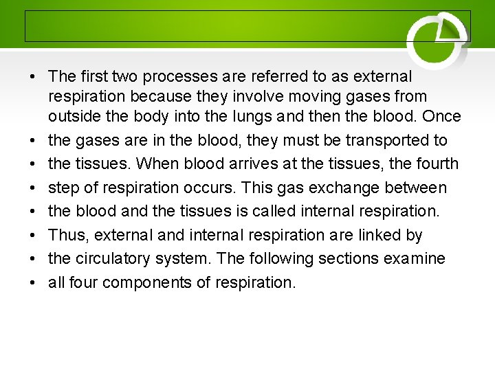 • The first two processes are referred to as external respiration because they