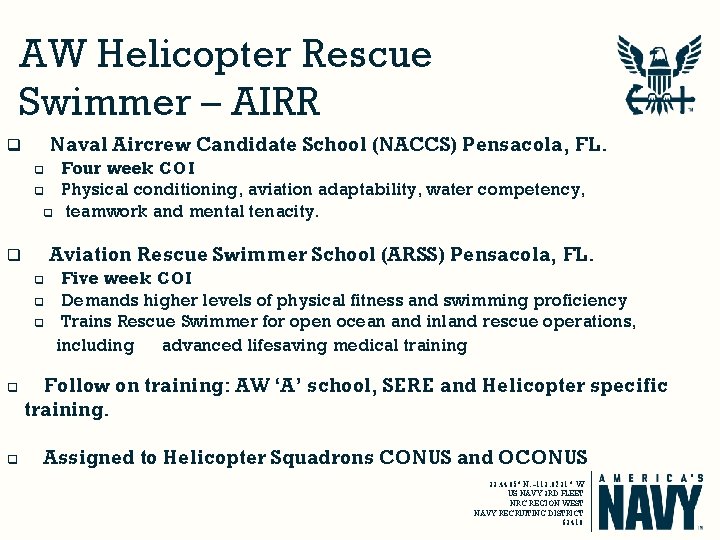 AW Helicopter Rescue Swimmer – AIRR Naval Aircrew Candidate School (NACCS) Pensacola, FL. q