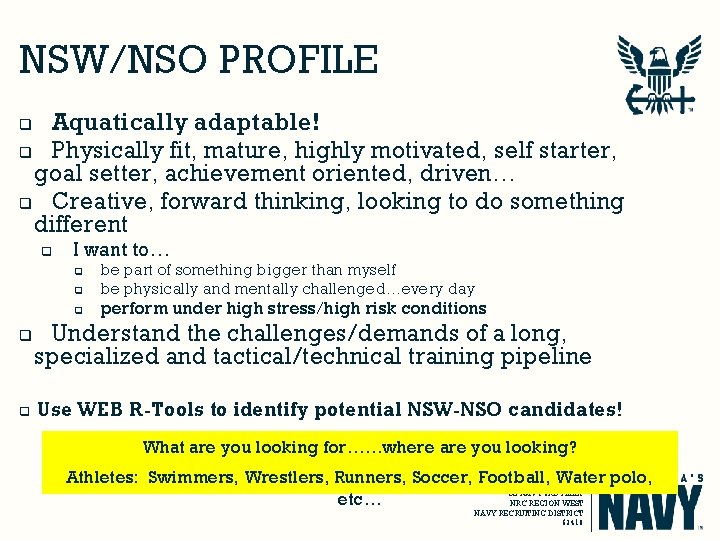 NSW/NSO PROFILE Aquatically adaptable! q Physically fit, mature, highly motivated, self starter, goal setter,