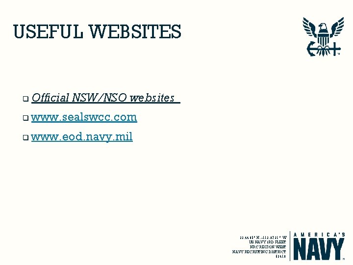 USEFUL WEBSITES q Official NSW/NSO websites q www. sealswcc. com q www. eod. navy.