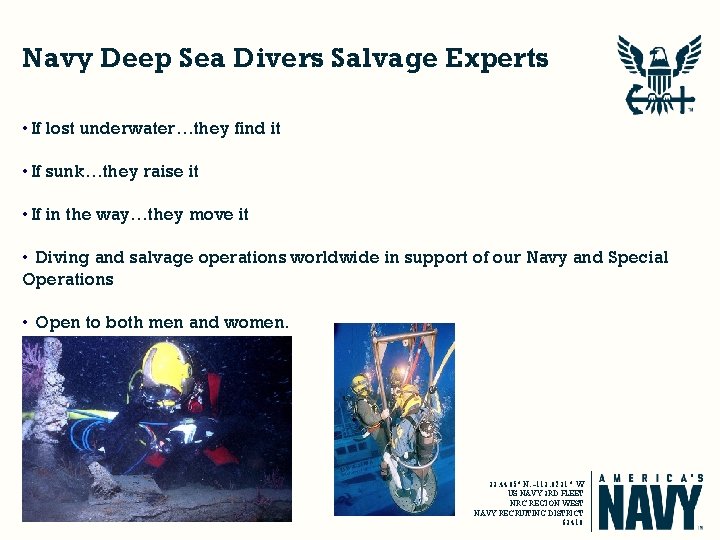 Navy Deep Sea Divers Salvage Experts • If lost underwater…they find it • If