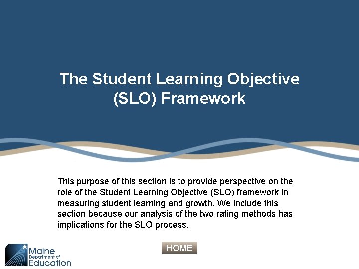 The Student Learning Objective (SLO) Framework This purpose of this section is to provide