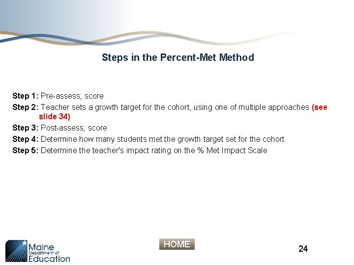 Steps in the Percent-Met Method Step 1: Pre-assess; score Step 2: Teacher sets a