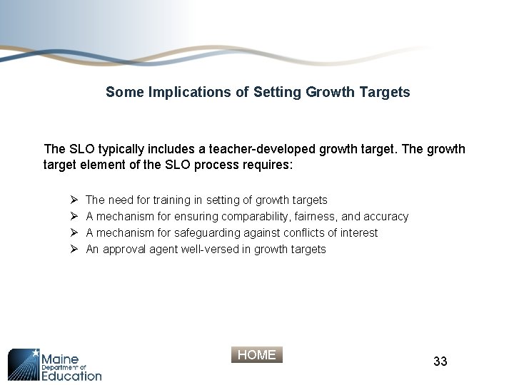 Some Implications of Setting Growth Targets The SLO typically includes a teacher-developed growth target.
