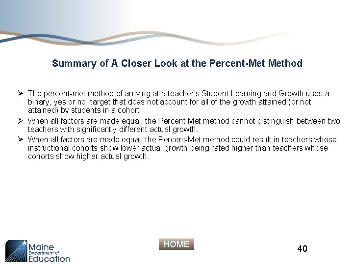 Summary of A Closer Look at the Percent-Met Method Ø The percent-met method of