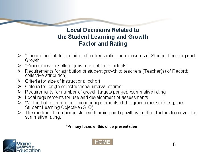 Local Decisions Related to the Student Learning and Growth Factor and Rating Ø *The