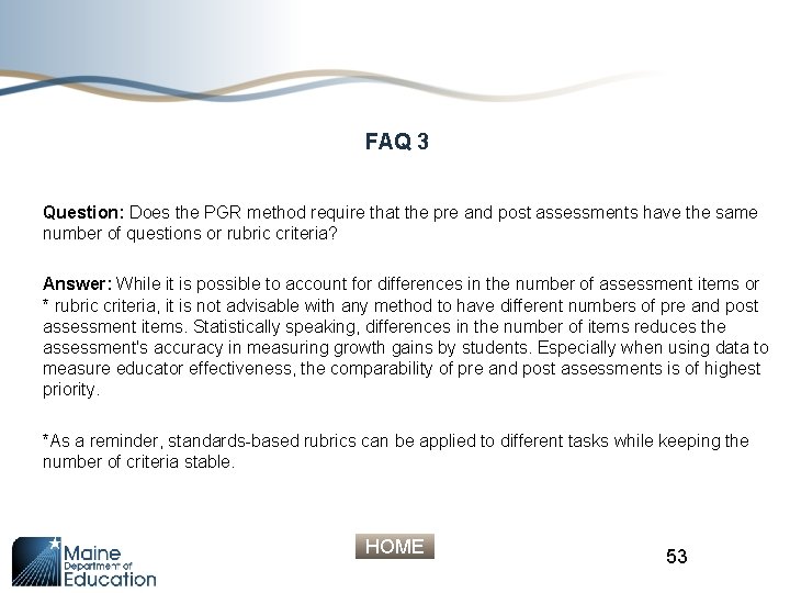 FAQ 3 Question: Does the PGR method require that the pre and post assessments