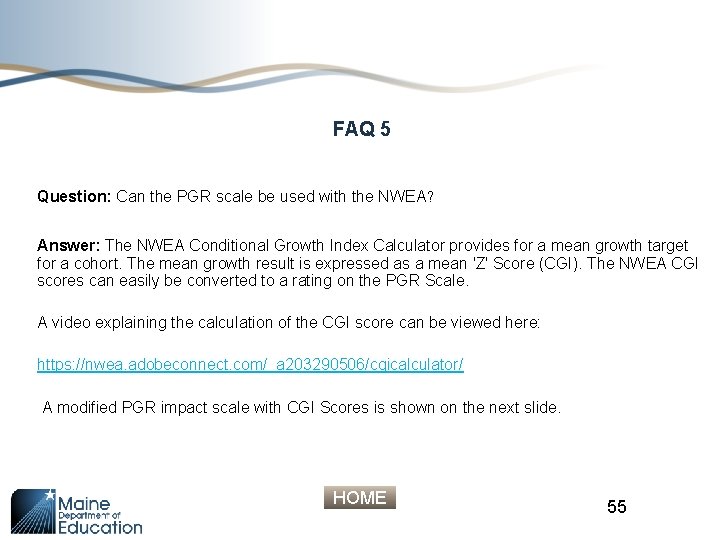 FAQ 5 Question: Can the PGR scale be used with the NWEA? Answer: The