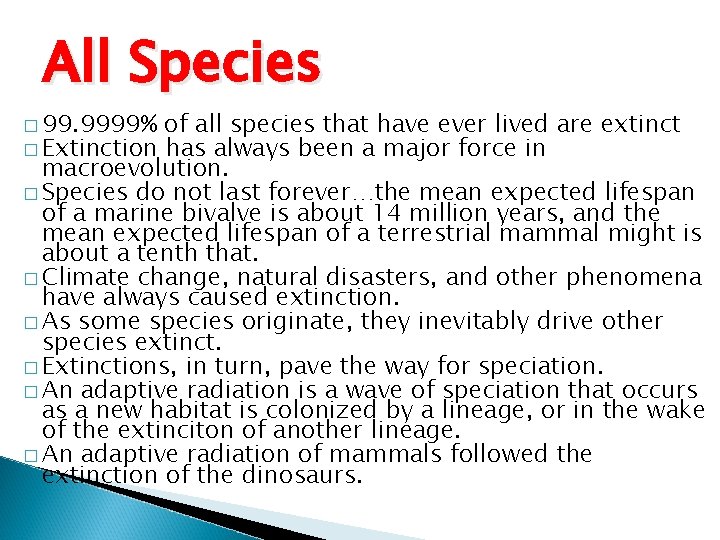 All Species � 99. 9999% � Extinction of all species that have ever lived