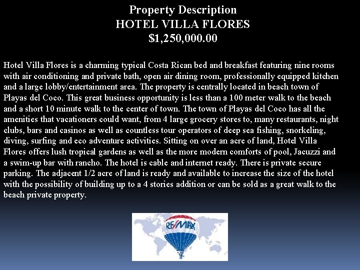 Property Description HOTEL VILLA FLORES $1, 250, 000. 00 Hotel Villa Flores is a