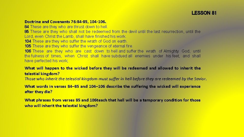 LESSON 81 Doctrine and Covenants 76: 84 -85, 104 -106. 84 These are they