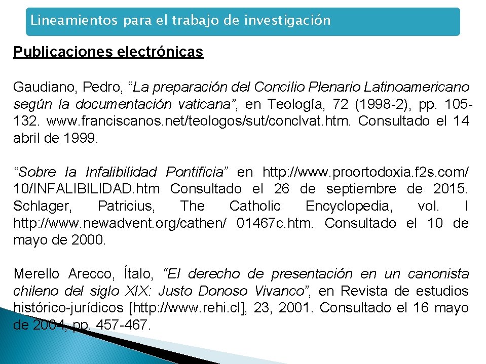 Lineamientos para el trabajo de investigación Publicaciones electrónicas Gaudiano, Pedro, “La preparación del Concilio