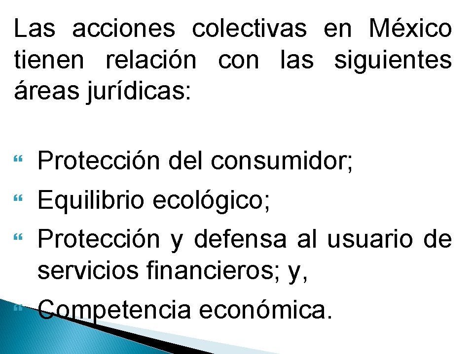 Las acciones colectivas en México tienen relación con las siguientes áreas jurídicas: Protección del