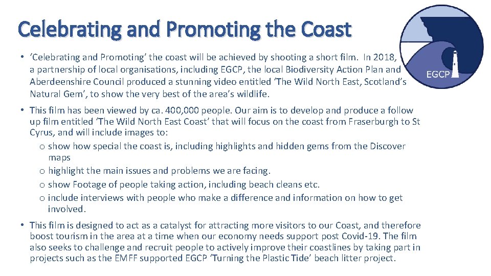 Celebrating and Promoting the Coast • ‘Celebrating and Promoting’ the coast will be achieved