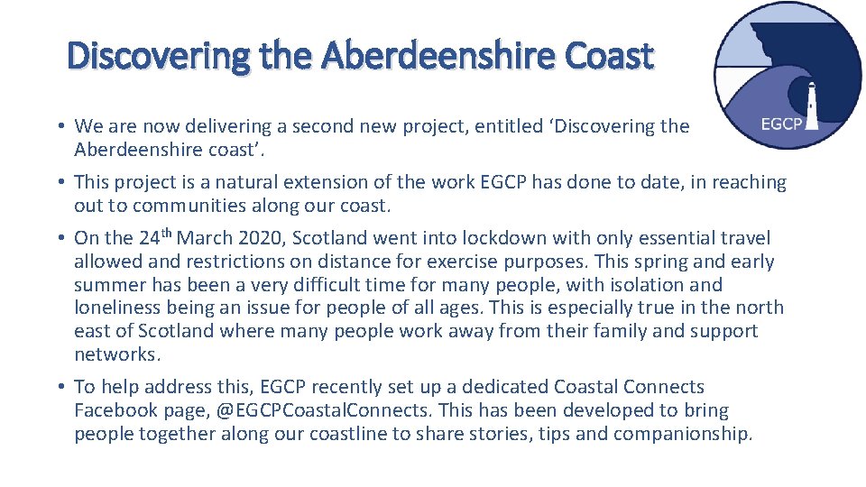 Discovering the Aberdeenshire Coast • We are now delivering a second new project, entitled