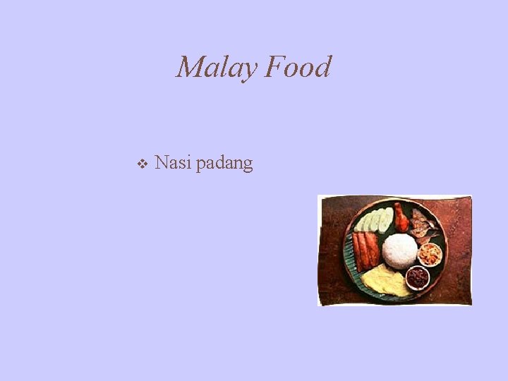 Malay Food v Nasi padang 