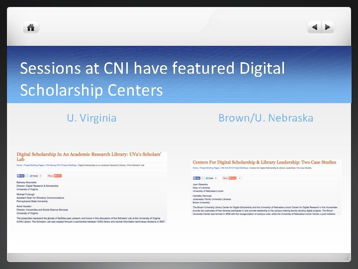 Sessions at CNI have featured Digital Scholarship Centers U. Virginia Brown/U. Nebraska 