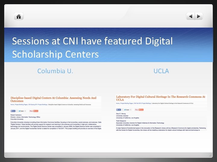 Sessions at CNI have featured Digital Scholarship Centers Columbia U. UCLA 