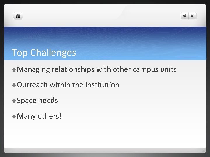 Top Challenges l Managing l Outreach relationships with other campus units within the institution