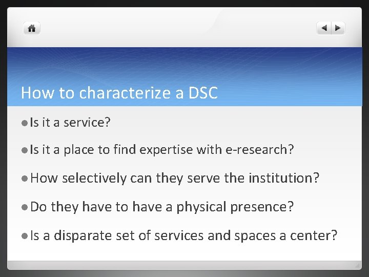 How to characterize a DSC l Is it a service? l Is it a